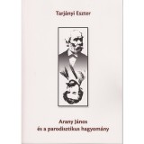 Arany J&aacute;nos &eacute;s a parodisztikus hagyom&aacute;ny - Tarj&aacute;nyi Eszter