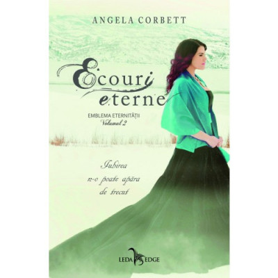 Ecouri eterne Vol.2 Emblema eternitatii - Angela Corbett foto