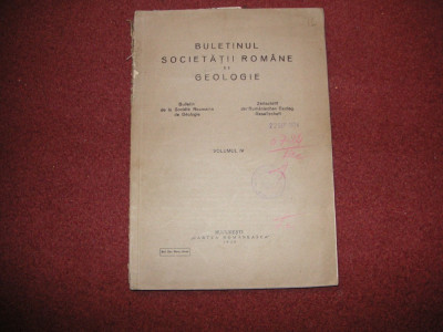 BULETINUL SOCIETATII ROMANE DE GEOLOGIE , VOLUMUL 4 - 1939 foto