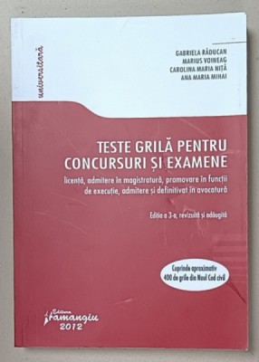 TESTE GRILA PENTRU CONCURSURI SI EXAMENE , LICENTA , ADMITERE IN MAGISTRATURA ...DEFINITIVAT IN AVOCATURA de GABRIELA RADUCAN ...ANA MARIA MIHAI , 201 foto