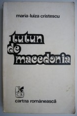 Tutun de Macedonia ? Maria-Luiza Cristescu foto