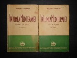 PANAIT ISTRATI - IN LUMEA MEDITERANEI 2 volume (1936, prima editie)