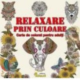 Relaxare prin culoare. Carte de colorat pentru adulti