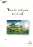 Cumpara ieftin Traieste nadejdea adventa - Studii biblice