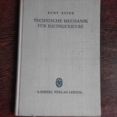 TECHNISCHE MECHANIK FUR BAUINGENIEURE - KURT BEYER (CARTE IN LIMBA GERMANA)