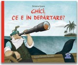 Ghici ce e in departare? - Editura DPH