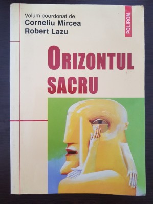 ORIZONTUL SACRU - Mircea, Lazu foto