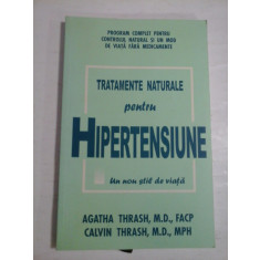 TRATAMENTE NATURALE pentru HIPERTENSIUNE (Un nou stil de viata) - Agatha THRASH * Calvin THRASH -