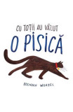Cumpara ieftin Cu Totii Au Vazut O Pisica, Brendan Wenzel - Editura Art