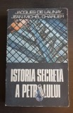 Istoria secretă a petrolului 1859-1984 - Jacques de Launay. Jean-Michel Charlier