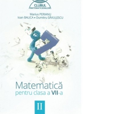 Matematica - Clasa 7. Sem. 2 - Marius Perianu, Ioana Balica, Dumitru Savulescu foto