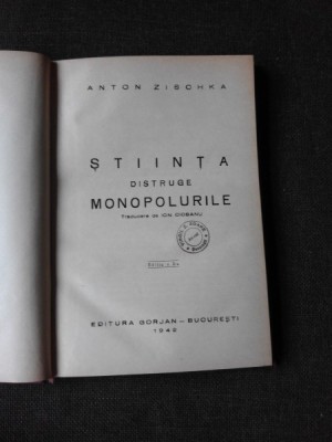 STIINTA DISTRUGE MONOPOLURILE - ANTON ZISCHKA foto