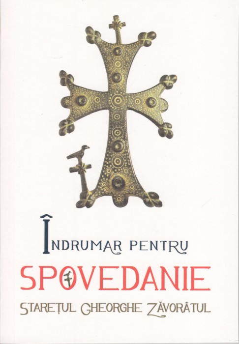 Indrumar Pentru Spovedanie, Staretul Ghorghe Zavoratul - Editura Sophia