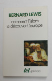 COMMENT L &#039; ISLAM A DECOUVERT L &#039;EUROPE par BERNARD LEWIS , 1990