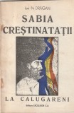 PREOT ION N. DRAGAN - SABIA CRESTINATATII LA CALUGARENI (DEDICATIE SI AUTOGRAF)