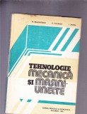 TEHNOLOGIE MECANICA SI MASINI -UNELTE