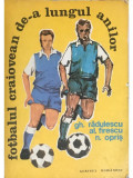 Gh. Radulescu - Fotbalul craiovean de-a lungul anilor (editia 1981)
