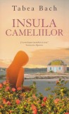 Insula cameliilor - Tabea Bach