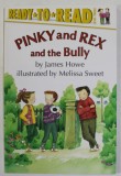 PINK AND REX AND THE BULLY by JAMES HOWE , illustrated by MELISSA SWEET , 1996