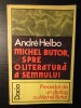 Andre Helbo - Michel Butor, spre o literatura a semnului
