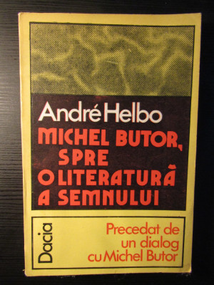 Andre Helbo - Michel Butor, spre o literatura a semnului foto