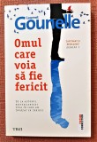 Omul care voia sa fie fericit. Editura Trei, 2019 - Laurent Gounelle