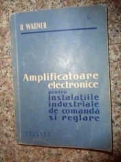 Amplificatoare Electronice Pentru Instalatiile Industriale De - B. Wagner ,534931 foto