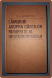 Lamuriri Numeri &amp; Deuteronom (C.H. Mackintosh) - Carte Crestina, Coperta Cartonata, Editura GBV, Second Hand