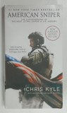 AMERICAN SNIPER , THE AUTOBIOGRAPHY OF THE MOST LETHAL SNIPER IN U.S. HISTORY by CHRIS KYLE , 2014
