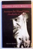 AVENTURA LUI MIGUEL LITTIN , CLANDESTIN IN CHILE de GABRIEL GARCIA MARQUEZ , 2008