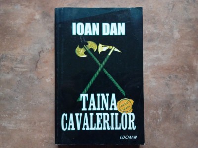 TAINA CAVALERILOR - Ioan Dan foto