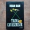 TAINA CAVALERILOR - Ioan Dan