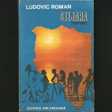 Cumpara ieftin STEJARA - ROMAN, DE LUDOVIC ROMAN - EDITURA ION CREANGĂ