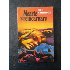 SRI CHINMOY - MOARTE SI REINCARNARE