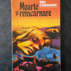 SRI CHINMOY - MOARTE SI REINCARNARE