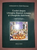 ARHIM. ZAREH BARONIAN - CUV&Acirc;NT DESPRE LITURGHIA BISERICII ARMENE SI LITURGHIILE RĂSĂRITENE