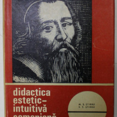 DIDACTICA ESTETIC - INTUITIVA COMENIANA IN ROMANIA de M.S STIRBU si S.T. STIRBU , 1968