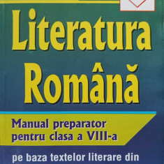LITERATURA ROMANA. MANUAL PREPARATOR PENTRU CLASA A VIII-A-ION POPA, MARINELA POPA