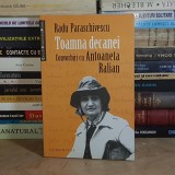 RADU PARASCHIVESCU - TOAMNA DECANEI _CONVORBIRI CU ANTOANETA RALIAN , HUMANITAS , 2011 , EX. SEMNAT DE AUTOR *