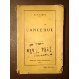 Dr. A. Babeș - Cancerul (Editura Casei Școalelor; 1927) (vezi descriere)
