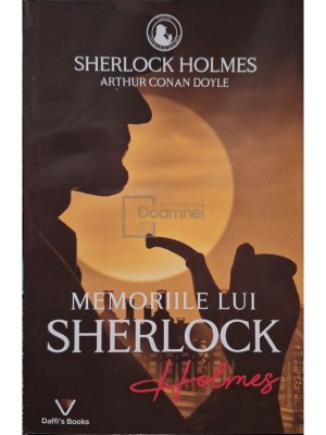 Arthur Conan Doyle - Sherlock Holmes, vol. 6 - Memoriile lui Sherlock Holmes (Editia: 2022) foto
