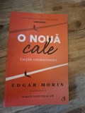 O noua cale. Lectiile coronavirusului - Edgar Morin