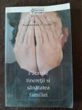 Pacatele tineretii si sanatatea familiei - Konstantin V. Zorin, Editura Sophia, 2010, Roman