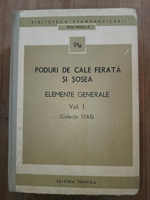 Poduri de cale ferata si sosea. Elemente generale vol.1