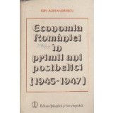 Economia Romaniei in Primii Ani Postbelici (1945-1947)