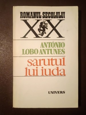 Antonio Lobo Antunes - Sărutul lui Iuda. Memorie de elefant foto