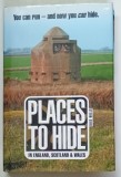 PLACES TO HIDE IN ENGLAND , SCOTLAND AND WALES by DIXE WILLS , 2006