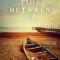 The Tide Between Us