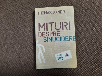 Thomas Joiner - Mituri despre sinucidere RF16/0 foto