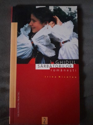 RARA, Irina Nicolau - Ghidul sarbatorilor romanesti 1998 foto